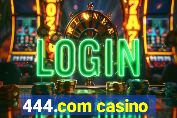 444.com casino